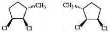 The figure shows two structures. The first structure is as follows: a five-carbon ring, with a CH3 group attached to the first carbon with a dash and a Cl atom bonded to the second (clockwise) and the third carbons with a wedge. The second structure is as follows: a five-carbon ring, with a CH3 group attached to the first carbon with a dash and a Cl atom bonded to the second (counter-clockwise) and the third carbons with a wedge.