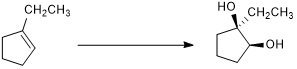 There is a scheme of a reaction. The reactant has the following structure: a five-carbon ring, with a double bond between the first and the second (clockwise) carbons and a CH2CH3 group attached to the first carbon. The product has the following structure: a five-carbon ring, with an OH group attached with a wedge and a CH2CH3 group attached with a dash to the first carbon atom of the ring and another OH group attached with a wedge to the second carbon atom.