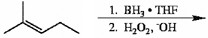 There is a scheme of a reaction, where a five-carbon chain, with a double bond between the second (from left to right) and the third carbons and a CH3 group attached to the second carbon, consequently reacts with BH3 middle dot THF at the first step and with H2O2 in the presence of OH minus at the second step.