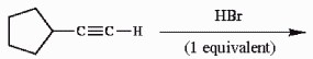 The figure shows a scheme of a reaction, where a five-carbon ring, with a C triple bond CH group attached to the first carbon reacts with one equivalent of HBr.